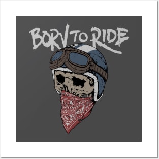 Born to ride Posters and Art